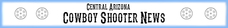 Central Arizona Cowboy Shooter News